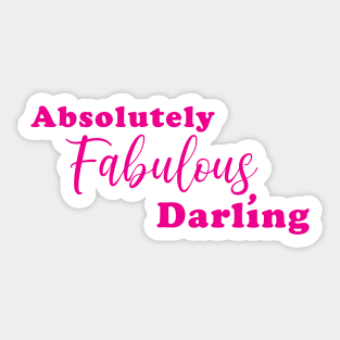 'Absolutely Fabulous, Darling' Phrase in Bright Pink Sticker